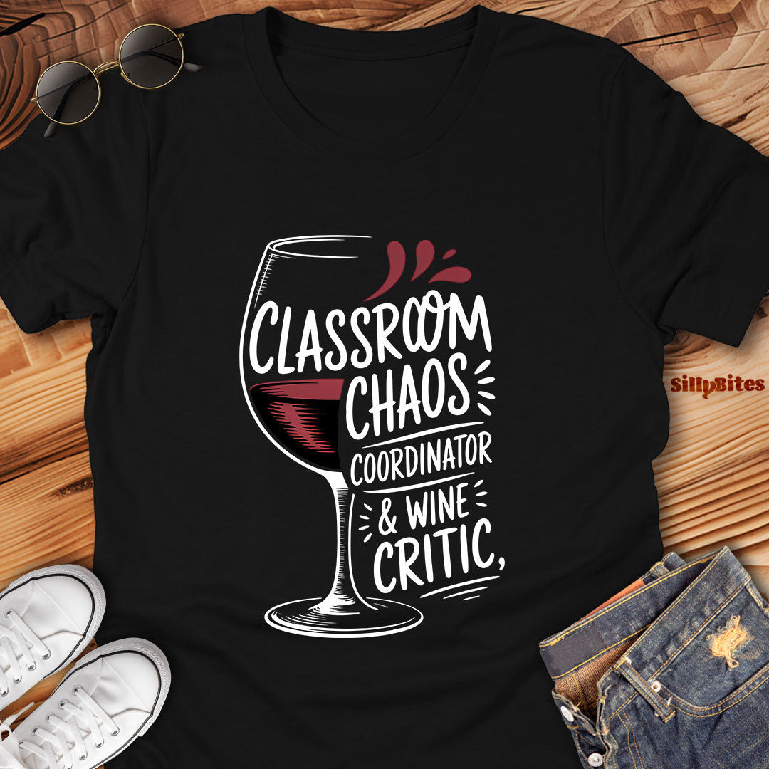 Classroom Coordinator And Wine Critic T-Shirt - Unisex