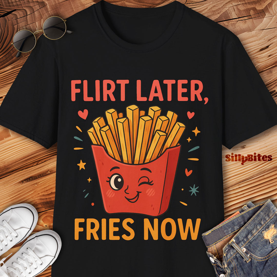 Flirt Later Fries Now Girls T-Shirt - Unisex