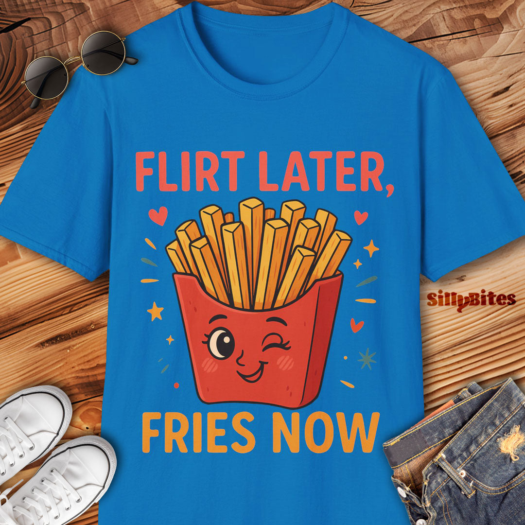 Flirt Later Fries Now Girls T-Shirt - Unisex