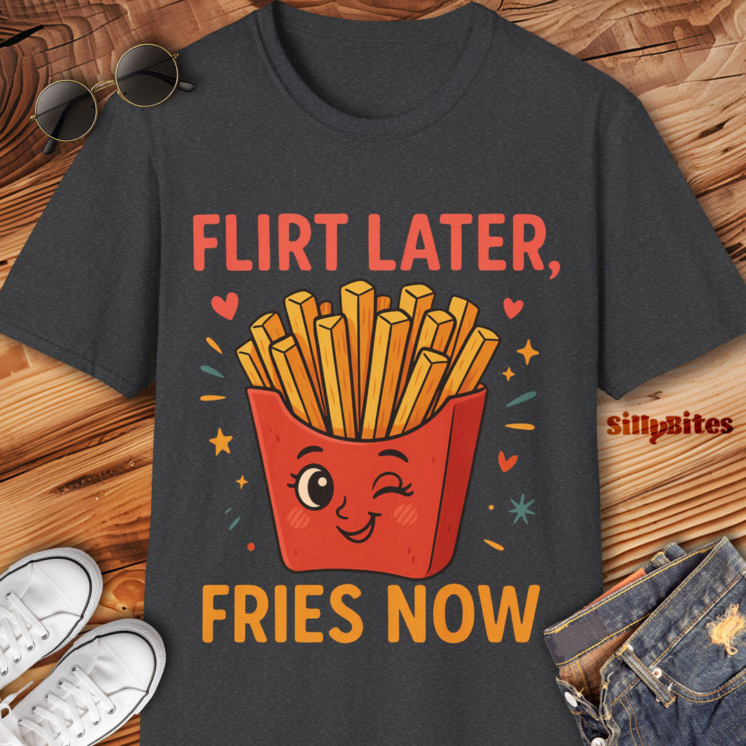 Flirt Later Fries Now Girls T-Shirt - Unisex