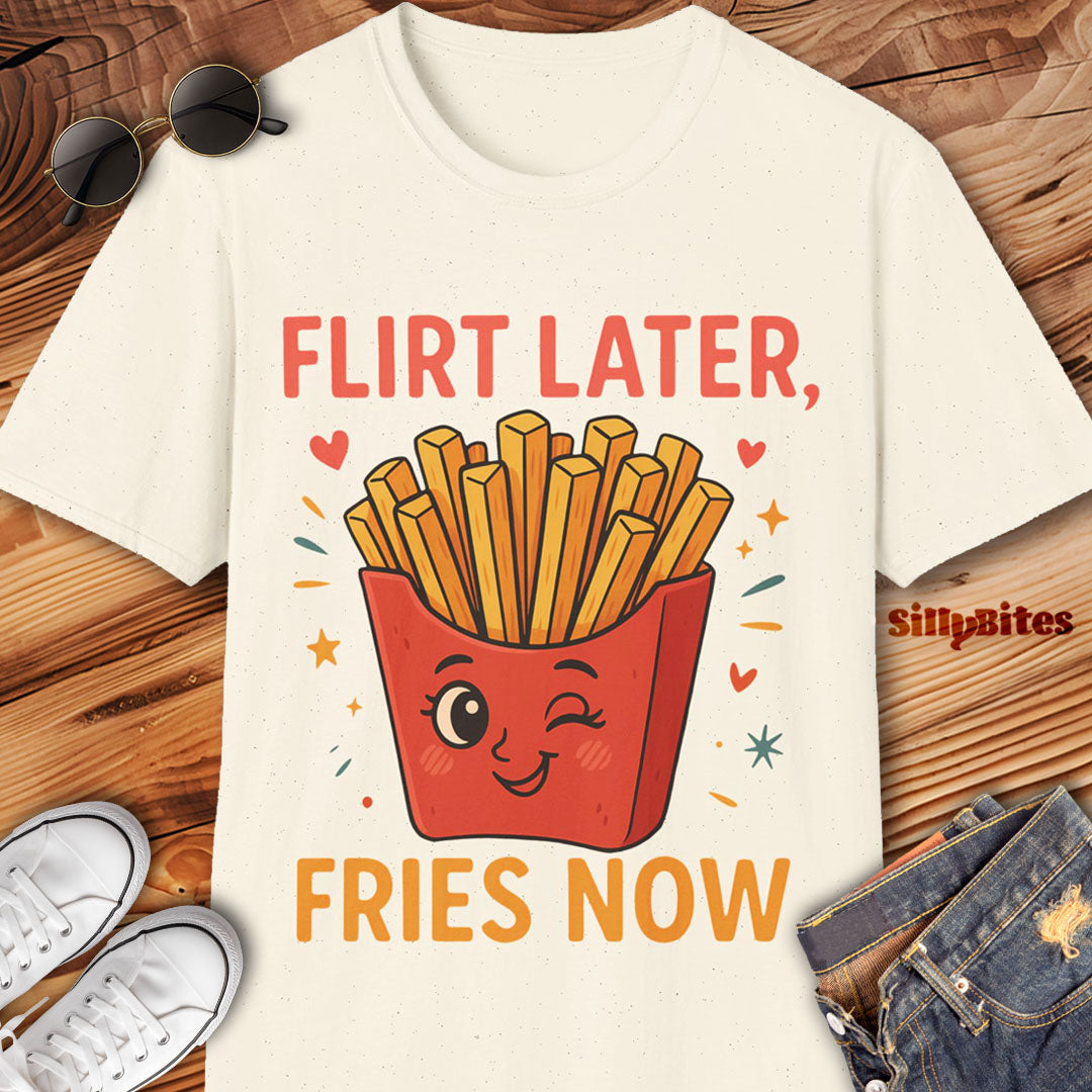 Flirt Later Fries Now Girls T-Shirt - Unisex
