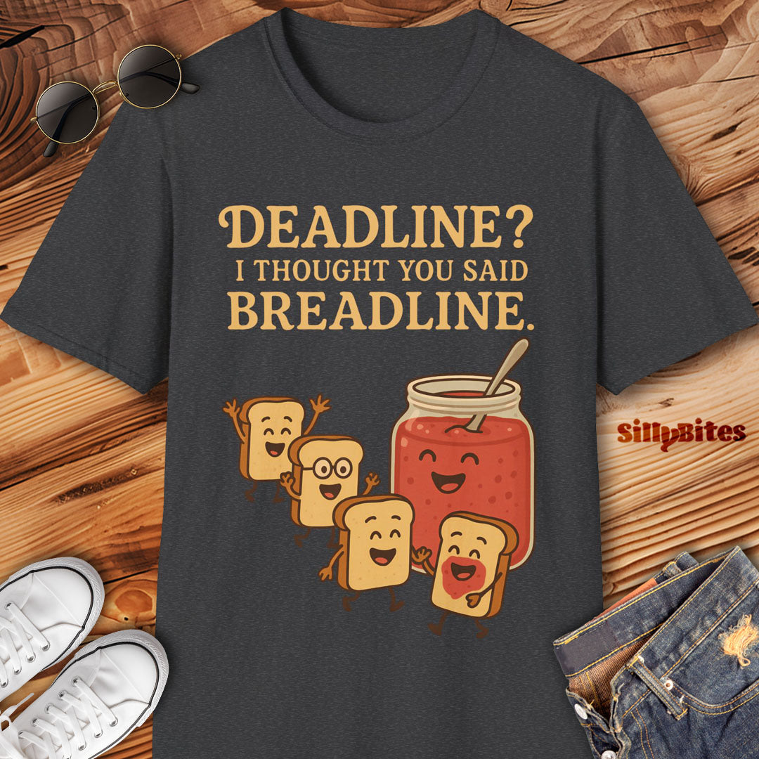Funny Breadline Not Deadline Toast and Jam T-shirt