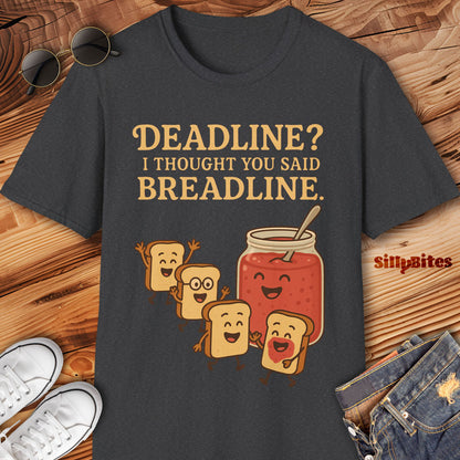 Funny Breadline Not Deadline Toast and Jam T-shirt