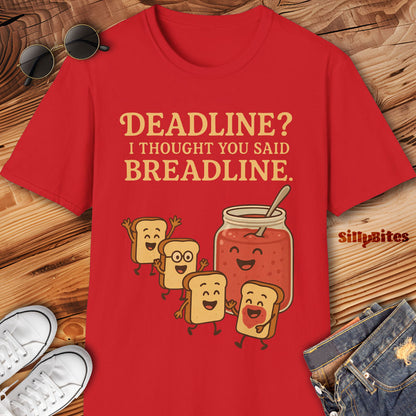 Funny Breadline Not Deadline Toast and Jam T-shirt