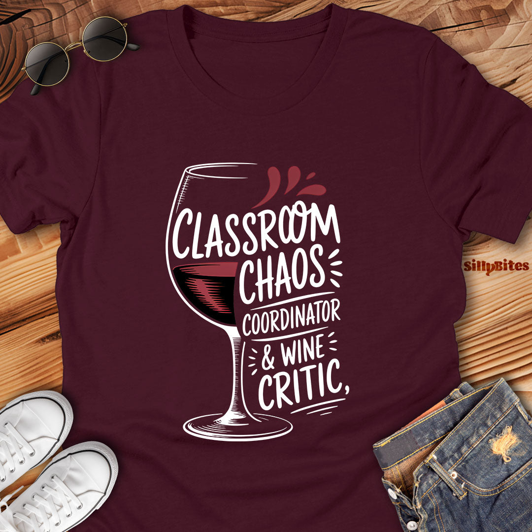 Classroom Coordinator And Wine Critic T-Shirt - Unisex
