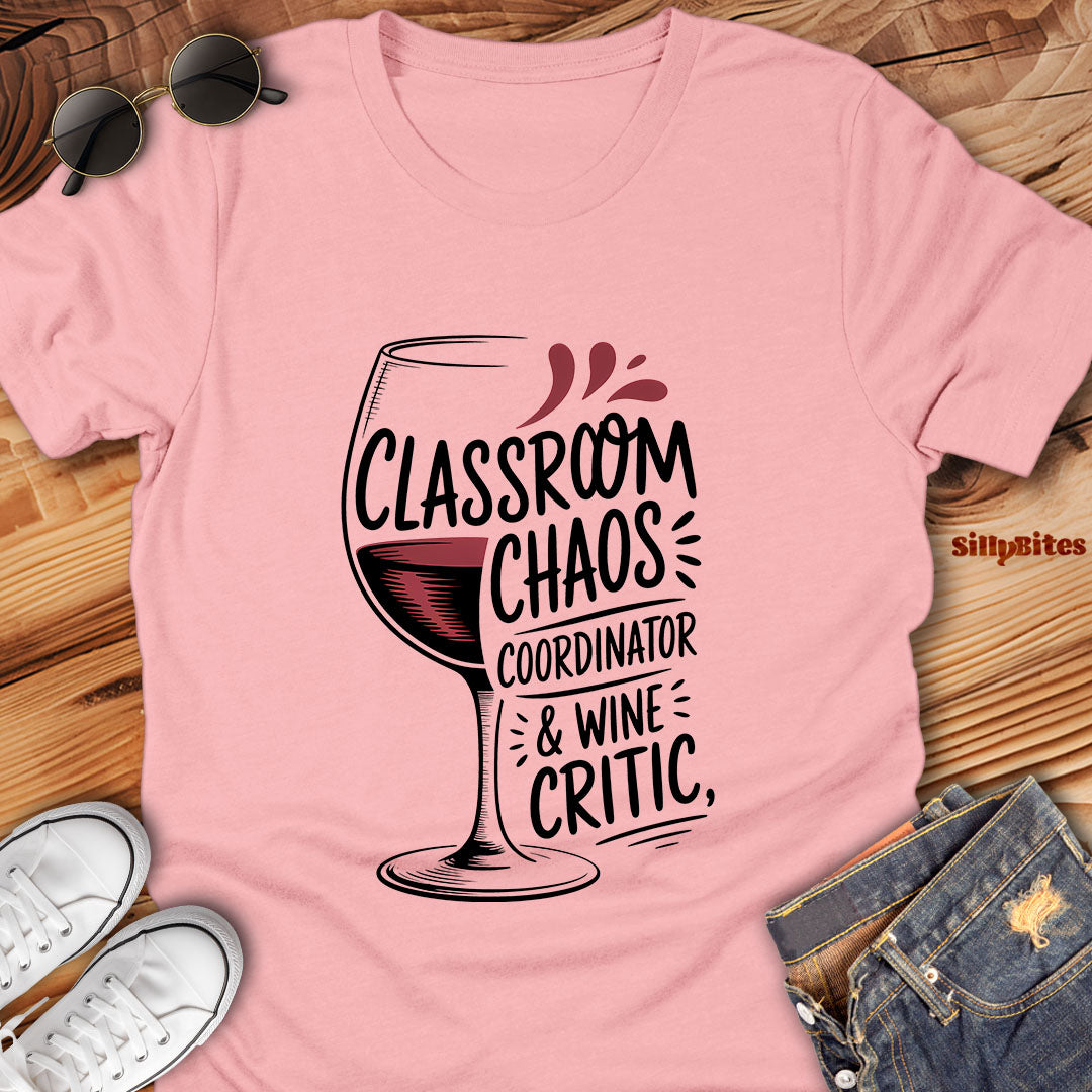 Classroom Coordinator And Wine Critic T-Shirt - Unisex
